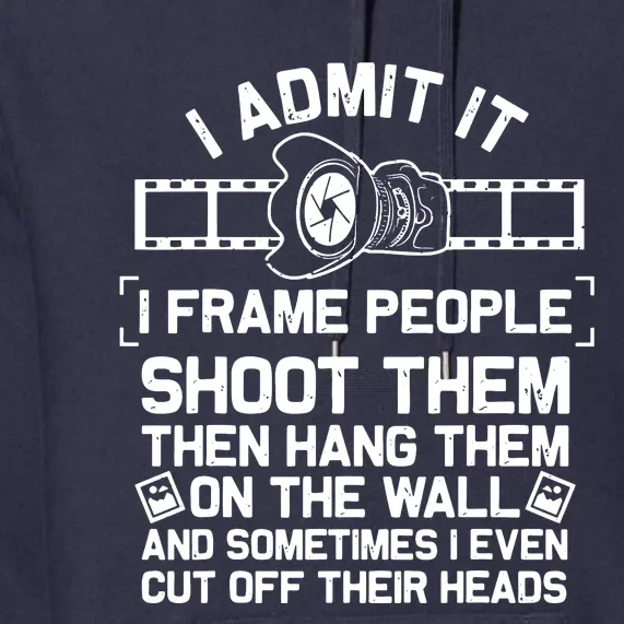 Funny Photographer Gift For Men Women Cool Photography Joke Premium Hoodie