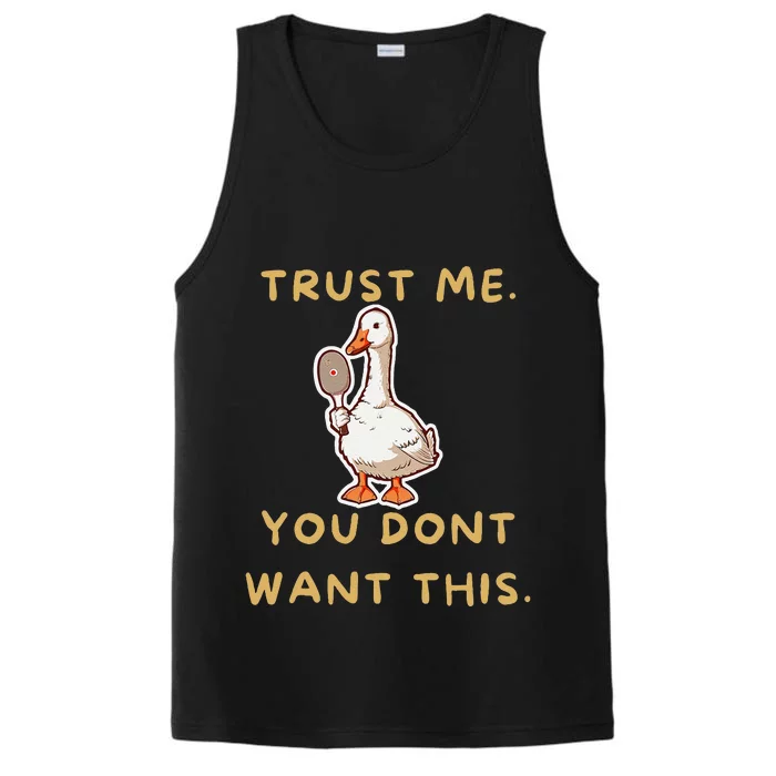 Funny Pickleball Goose Saying Trust Me. You Dont Want This Performance Tank