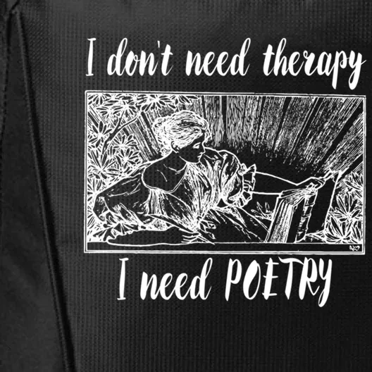 Funny Poetry Gift I Don't Need Therapy Quote Funny Gift City Backpack