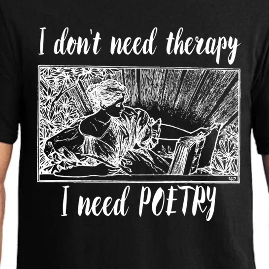 Funny Poetry Gift I Don't Need Therapy Quote Funny Gift Pajama Set