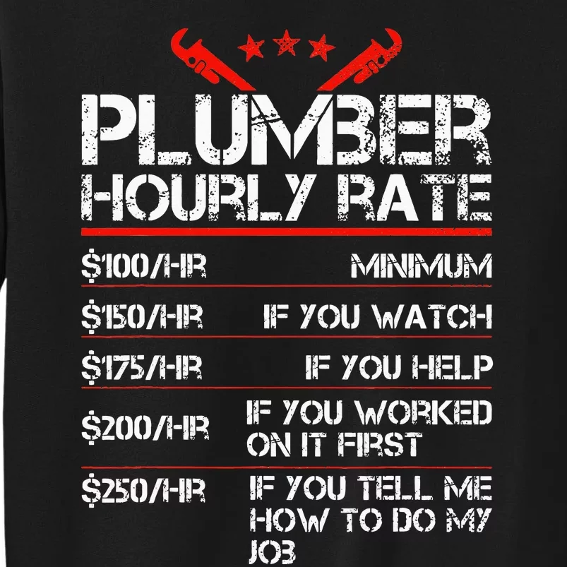 Funny Plumber Gifts Plumber Hourly Labor Rates Plumber Tall Sweatshirt