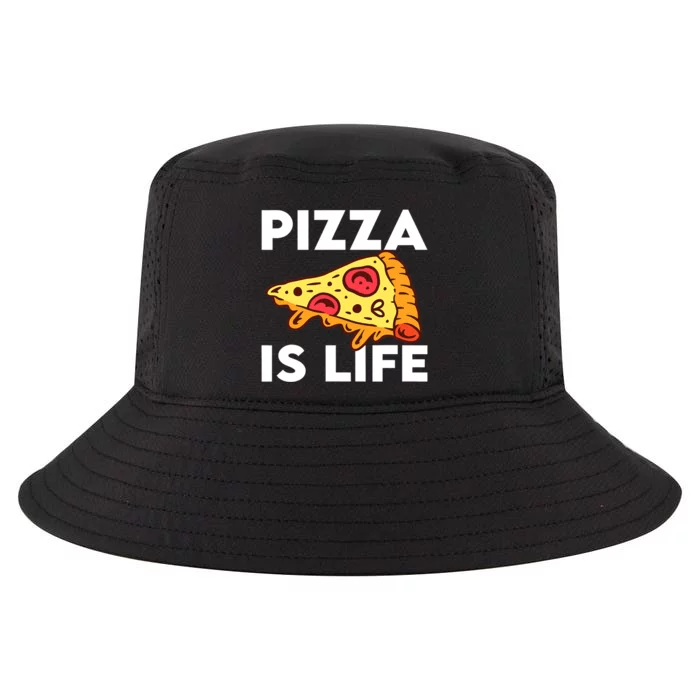 Funny Pizza Gift For Pizza Lovers Boys Girls Pizza Is Life Cool Comfort Performance Bucket Hat