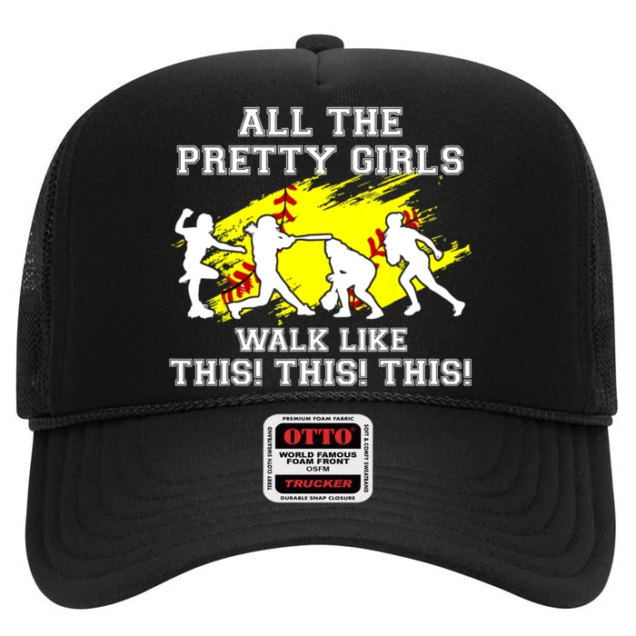 Funny Pretty Girls Walk Like This Softball High Crown Mesh Trucker Hat