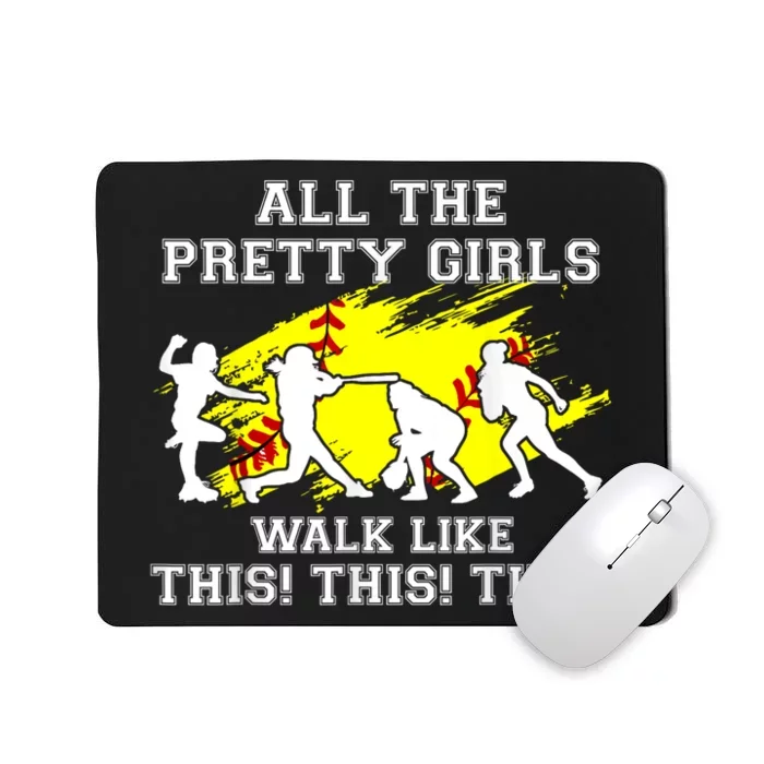 Funny Pretty Girls Walk Like This Softball Mousepad