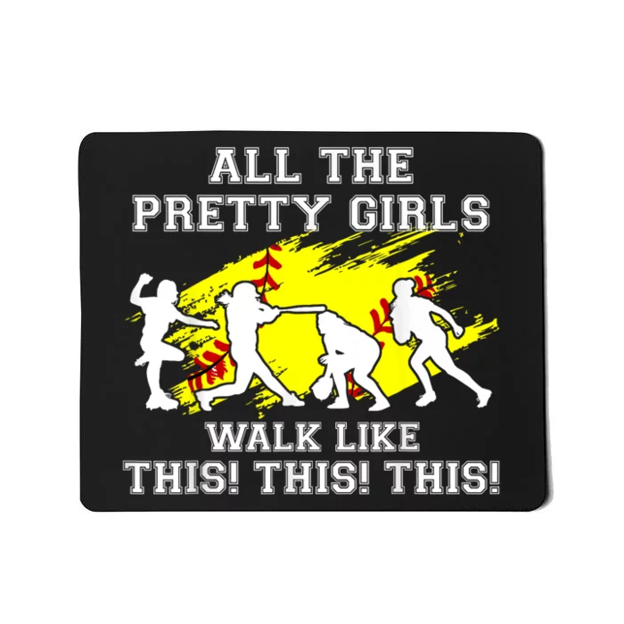 Funny Pretty Girls Walk Like This Softball Mousepad