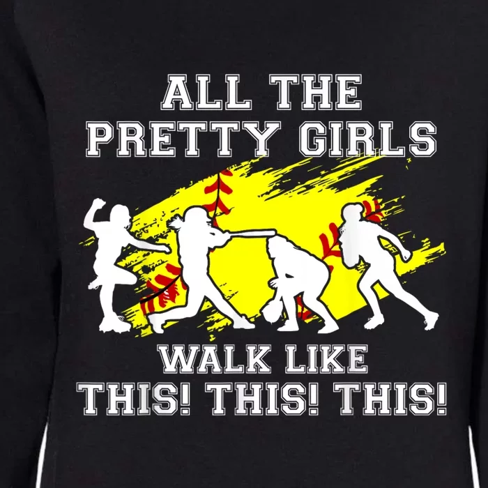 Funny Pretty Girls Walk Like This Softball Womens California Wash Sweatshirt