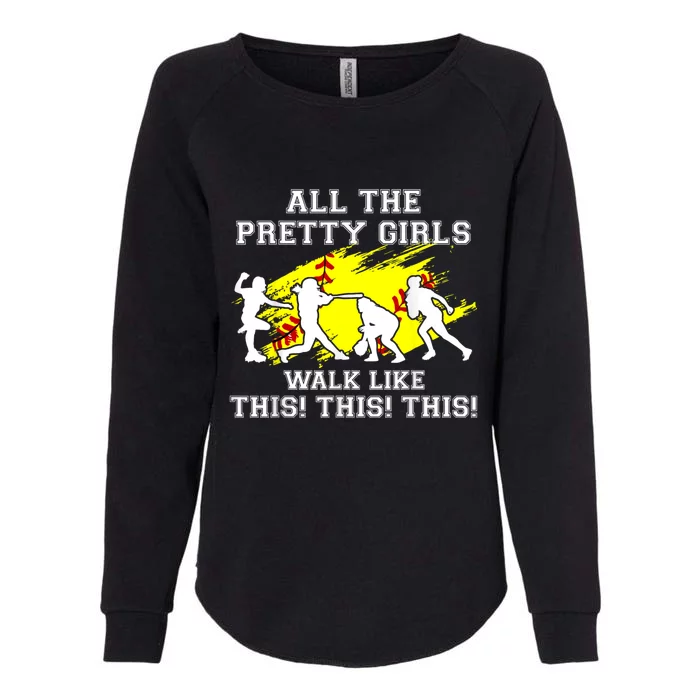 Funny Pretty Girls Walk Like This Softball Womens California Wash Sweatshirt