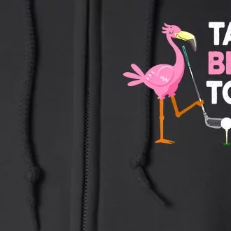 Flamingo Playing Golf Talk Birdie To Me Pun Funny Full Zip Hoodie