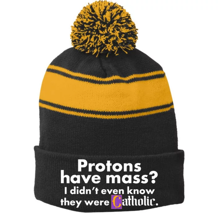 Funny Protons Have Mass I Didn't Know They Were Catholic Stripe Pom Pom Beanie