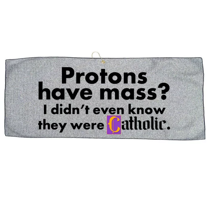 Funny Protons Have Mass I Didn't Know They Were Catholic Large Microfiber Waffle Golf Towel