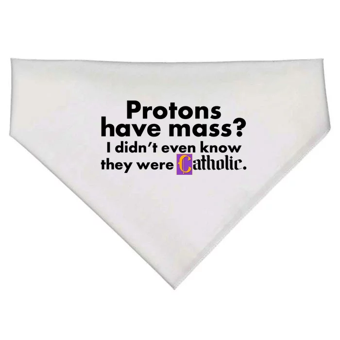 Funny Protons Have Mass I Didn't Know They Were Catholic USA-Made Doggie Bandana