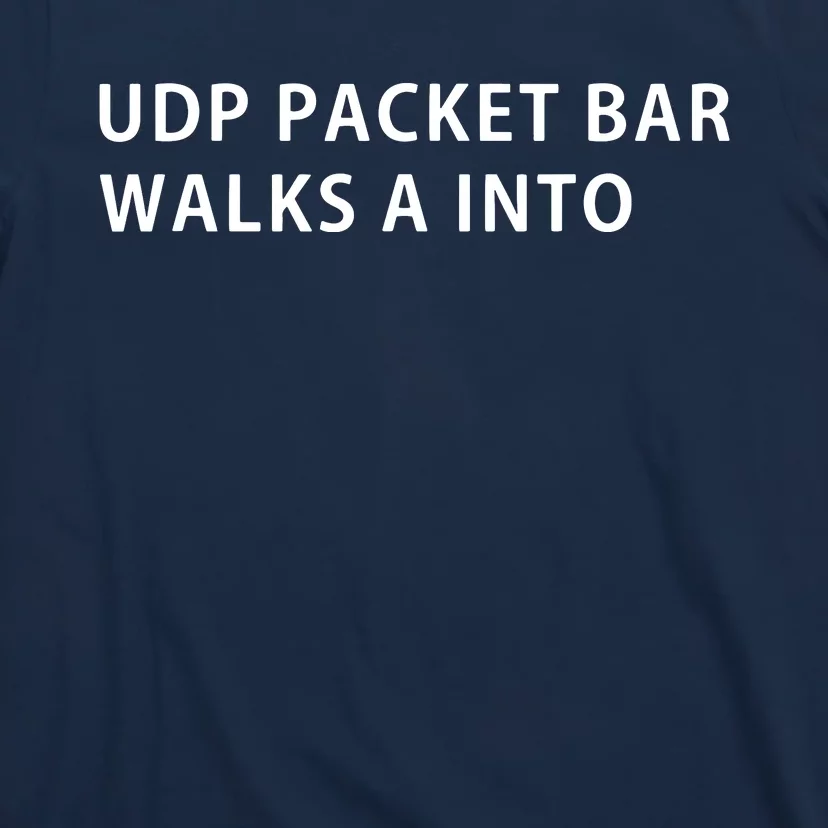 Funny Programmer Humor UDP Protocol Joke T-Shirt