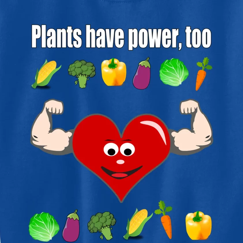 Funny Plants Have Power Cool Vegan Veggie Veganism Gift Kids Sweatshirt