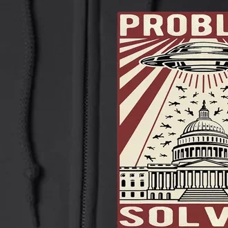 Funny Political Humor Problem Solved Alien UFO Sarcastic Full Zip Hoodie