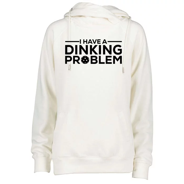 Funny Pickleball Humor I Have Dinking Problem Great Gift Womens Funnel Neck Pullover Hood