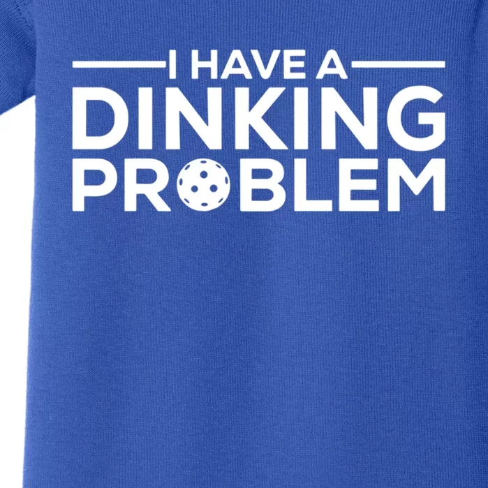 Funny Pickleball Humor I Have Dinking Problem Great Gift Baby Bodysuit