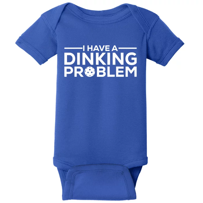 Funny Pickleball Humor I Have Dinking Problem Great Gift Baby Bodysuit