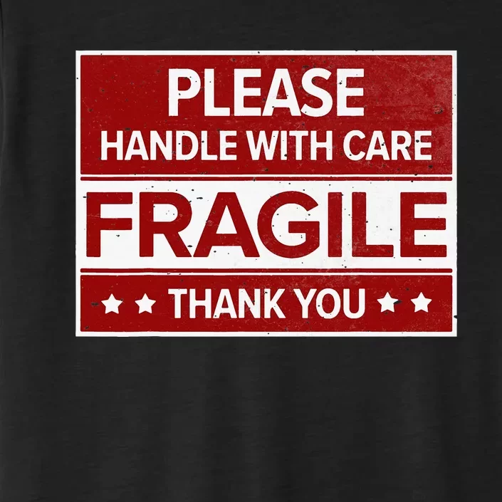 Fragile Please Handle With Care Sensitive Personality ChromaSoft Performance T-Shirt