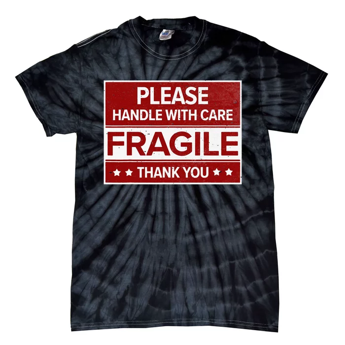 Fragile Please Handle With Care Sensitive Personality Tie-Dye T-Shirt