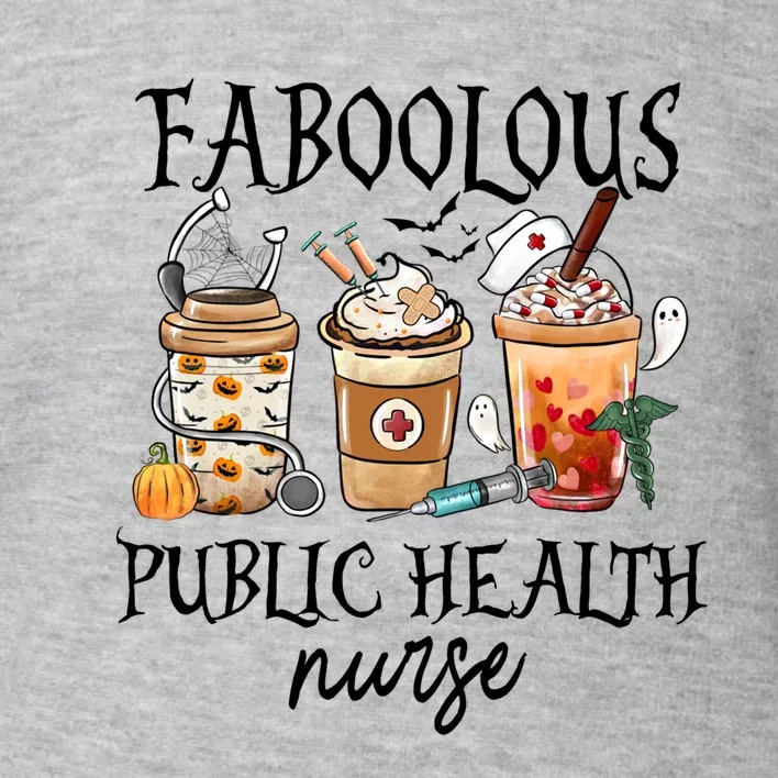 Faboolous Public Health Nurse Coffee Fall Halloween Costume Gift Toddler Sweatshirt