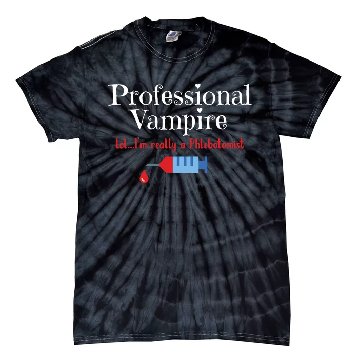 Fun Phlebotomist Halloween Costume Professional Vampire Tie-Dye T-Shirt