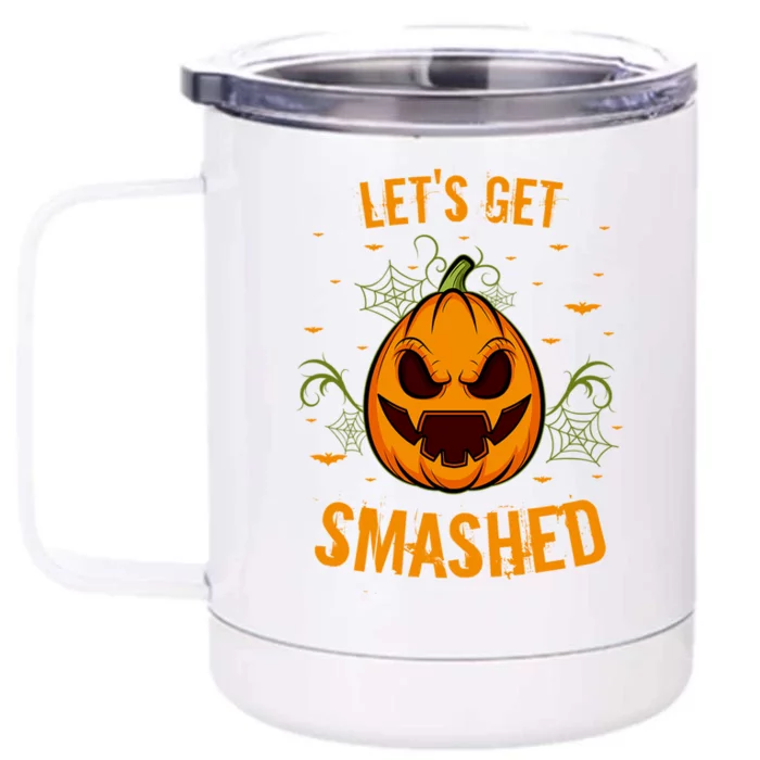 Fun Pumpkin Happy Halloween Party Costume Let’S Get Smashed Gift Front & Back 12oz Stainless Steel Tumbler Cup