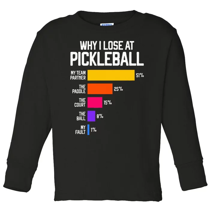 Funny Pickleball Humor Why I Lose Toddler Long Sleeve Shirt