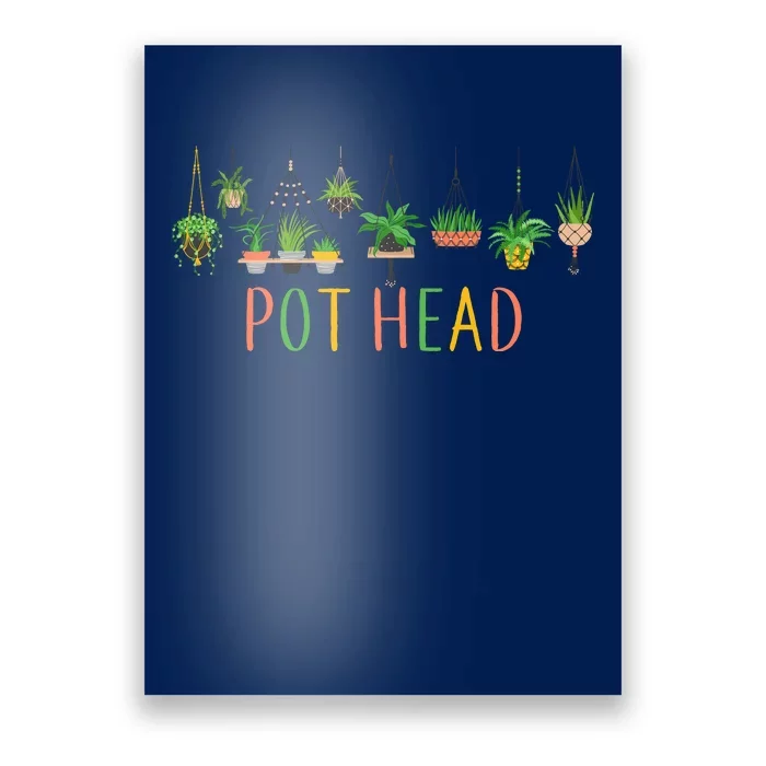 Funny Pot Head For Plant Lovers 1 Poster