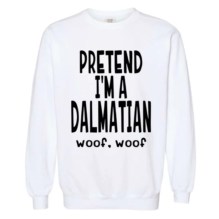 Funny Pretend Im A Dalmatian Lazy Halloween Costume Garment-Dyed Sweatshirt