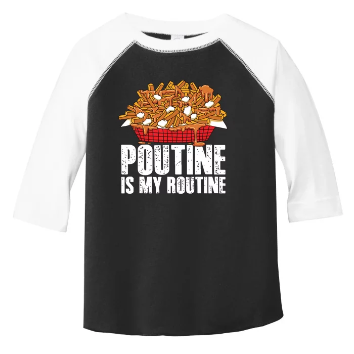 Funny Poutine Is My Routine Canadian Poutine Love Toddler Fine Jersey T-Shirt