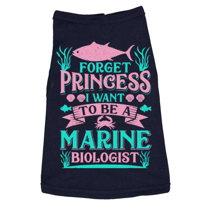 Forget Princess I Want To Be A Marine Biologist Funny Gift Doggie Tank