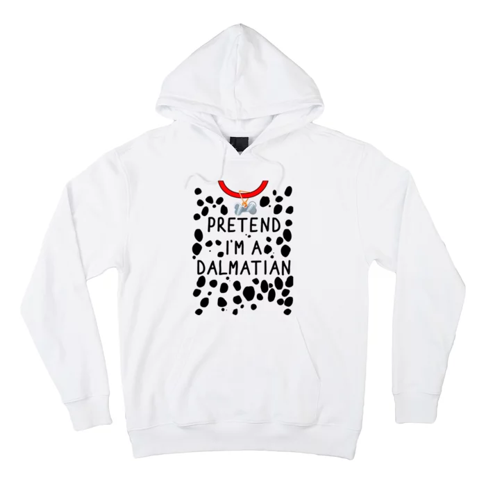 Funny Pretend I'm A Dalmatian Dog Halloween DIY Costume Hoodie