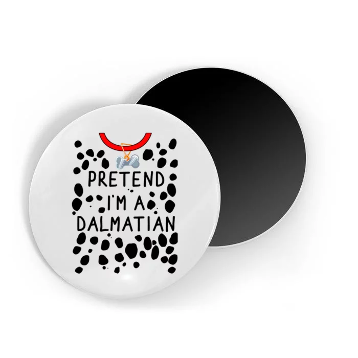 Funny Pretend I'm A Dalmatian Dog Halloween DIY Costume Magnet