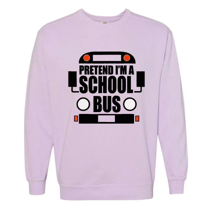 Funny Pretend IM A School Bus Halloween Costume Party Garment-Dyed Sweatshirt