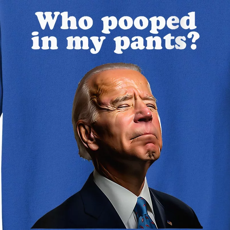 Funny Pooped In My Pants Anti Joe Biden Conservative Tall Sweatshirt