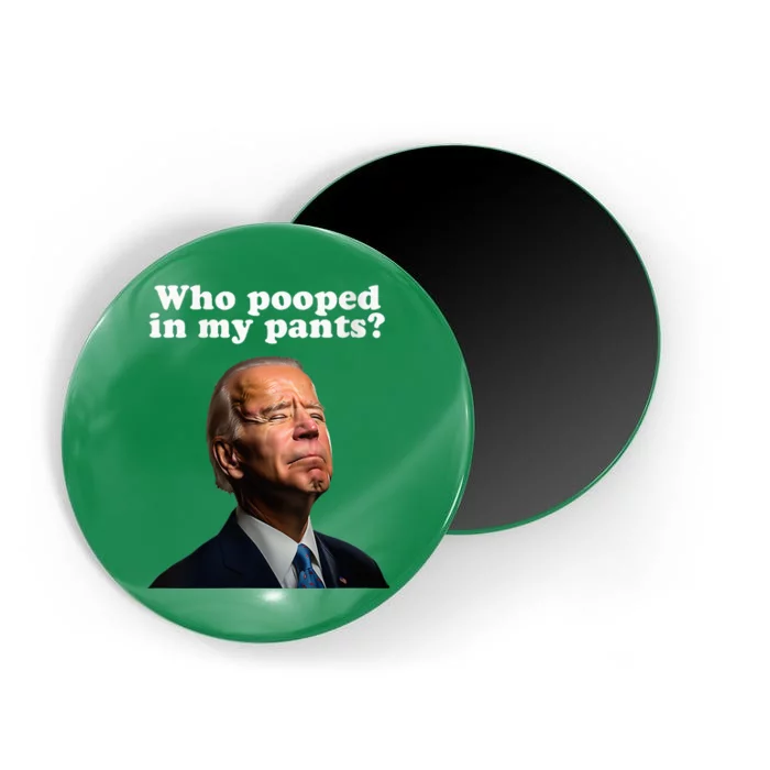 Funny Pooped In My Pants Anti Joe Biden Conservative Magnet