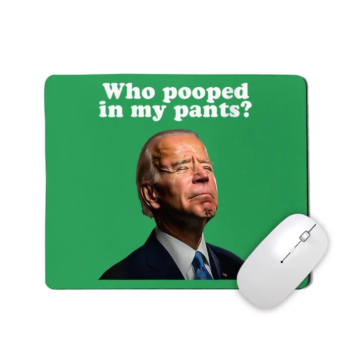 Funny Pooped In My Pants Anti Joe Biden Conservative Mousepad