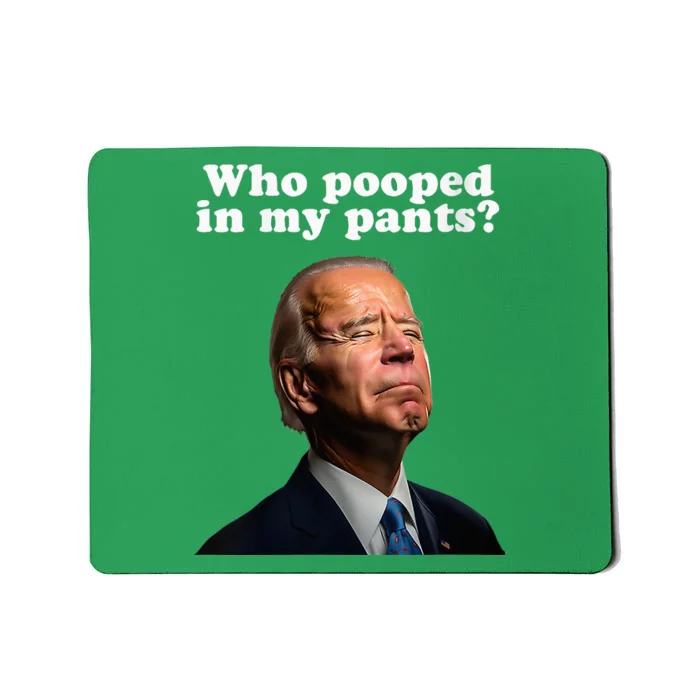 Funny Pooped In My Pants Anti Joe Biden Conservative Mousepad