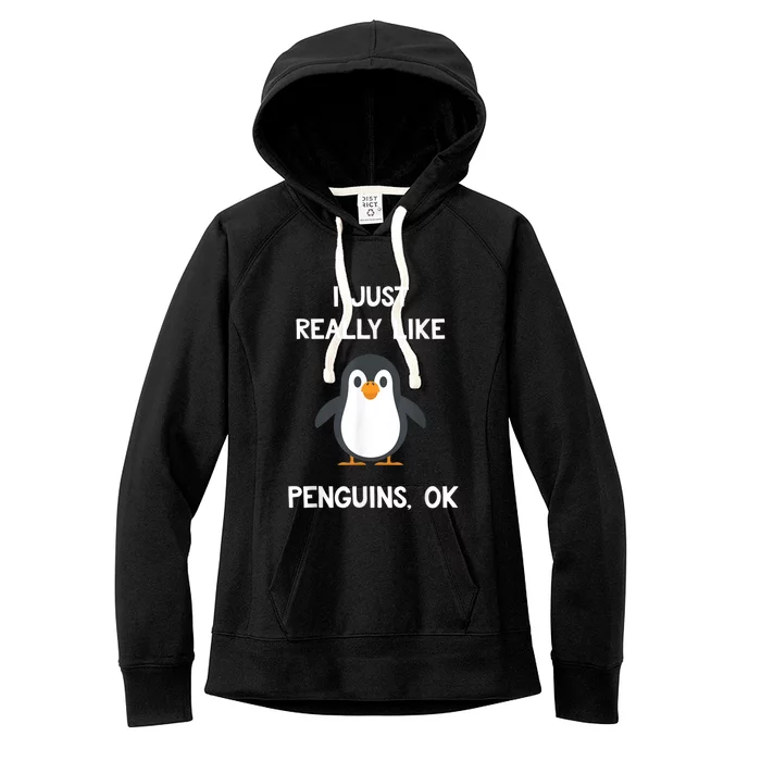 Funny Penguin I Just Really Like Penguins OK Women's Fleece Hoodie