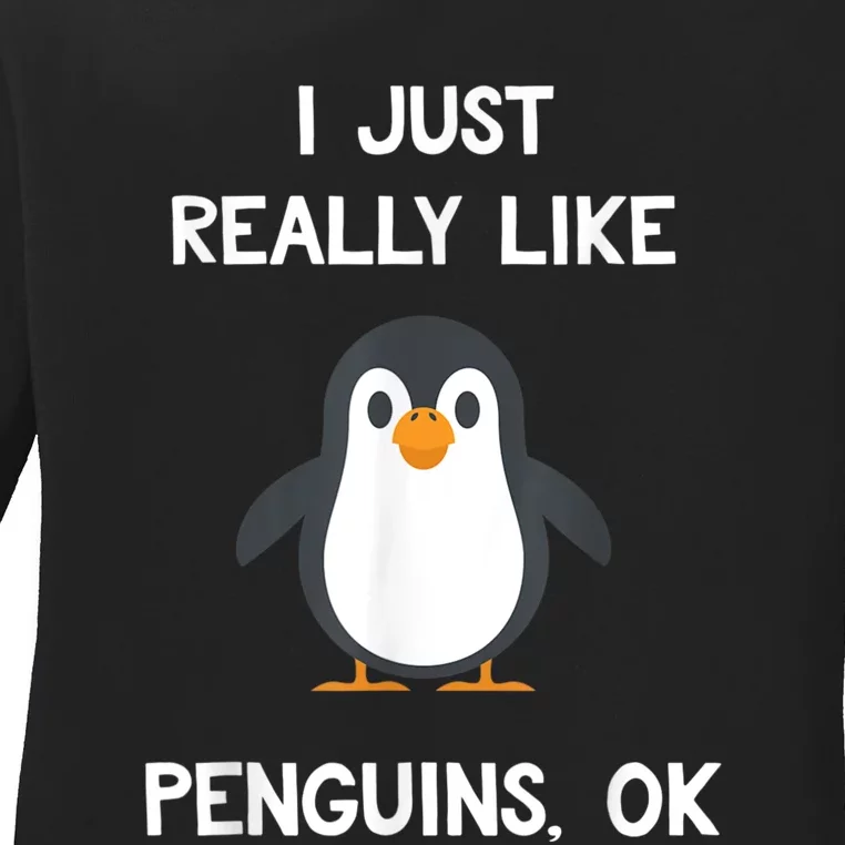 Funny Penguin I Just Really Like Penguins OK Ladies Long Sleeve Shirt