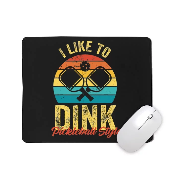 Funny Pickleball I Like to Dink Pickleball Style Mousepad