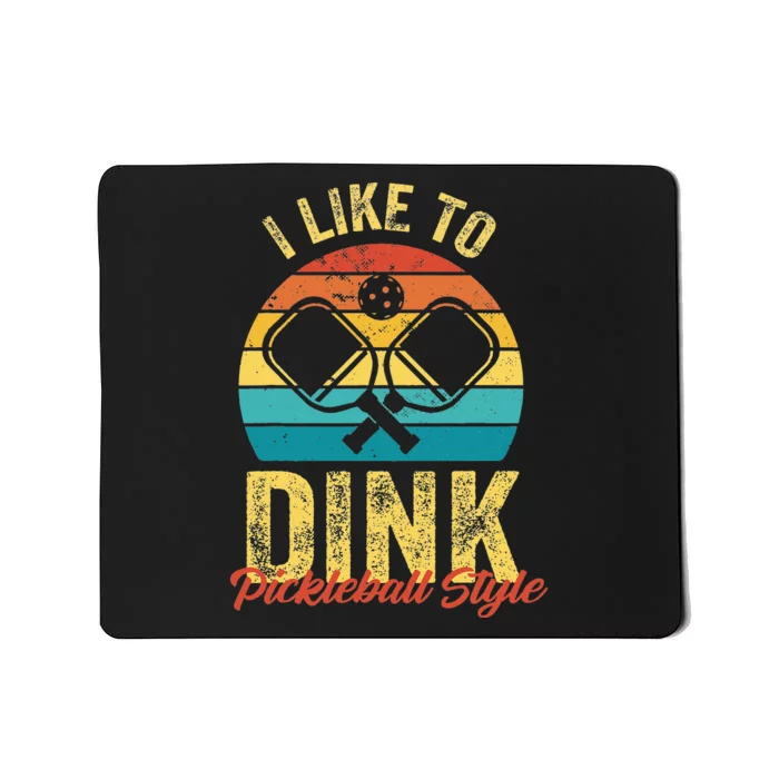 Funny Pickleball I Like to Dink Pickleball Style Mousepad