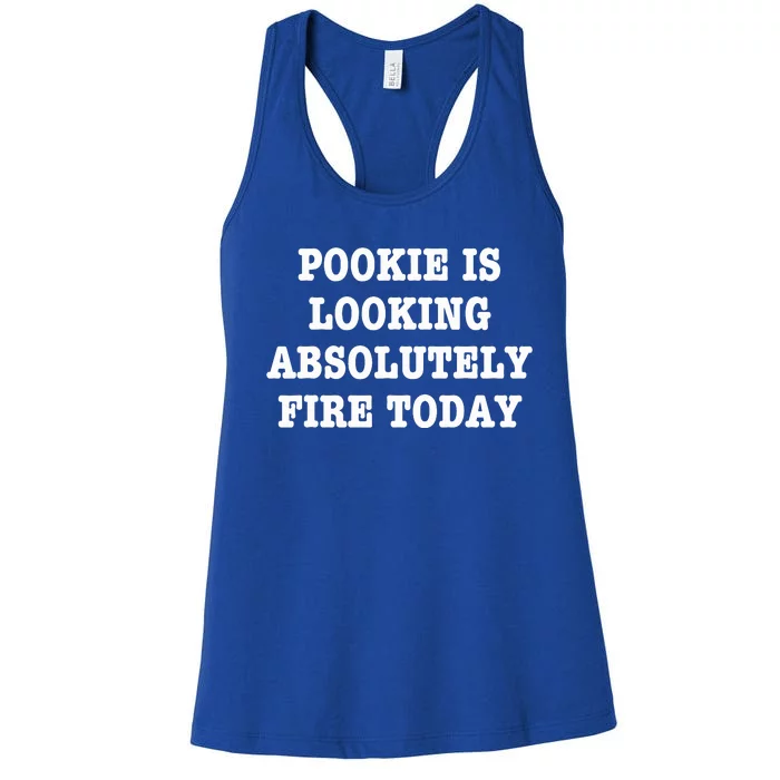 Funny Pookie Is Looking Absolutely Fire Today Women's Racerback Tank