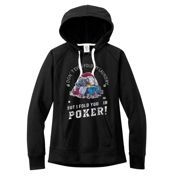 Funny Poker I Fold You Poker Humor Women's Fleece Hoodie