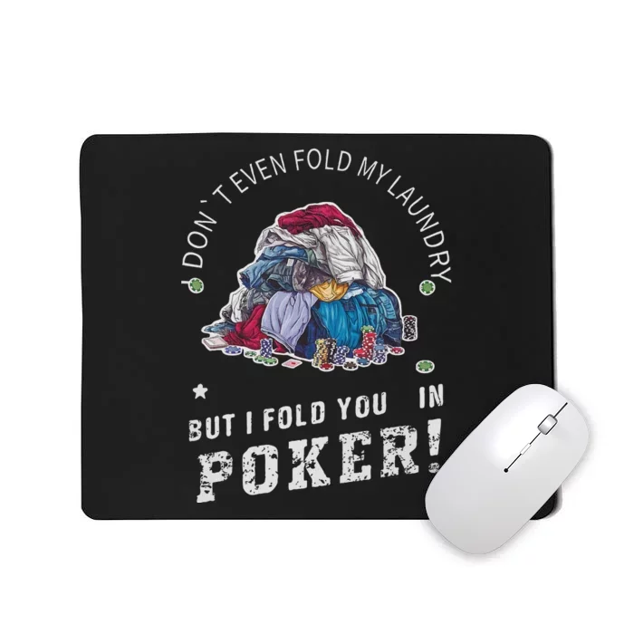 Funny Poker I Fold You Poker Humor Mousepad