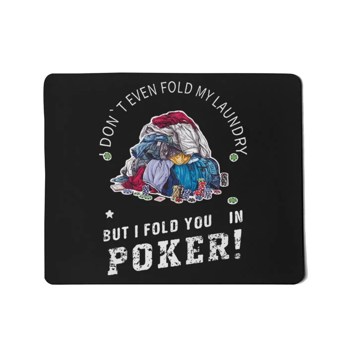 Funny Poker I Fold You Poker Humor Mousepad