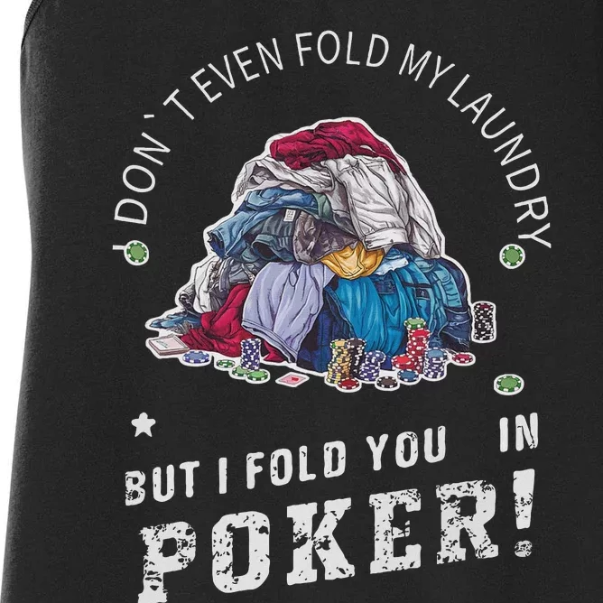 Funny Poker I Fold You Poker Humor Women's Racerback Tank