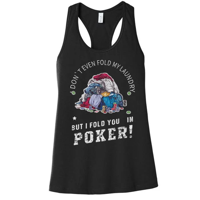 Funny Poker I Fold You Poker Humor Women's Racerback Tank