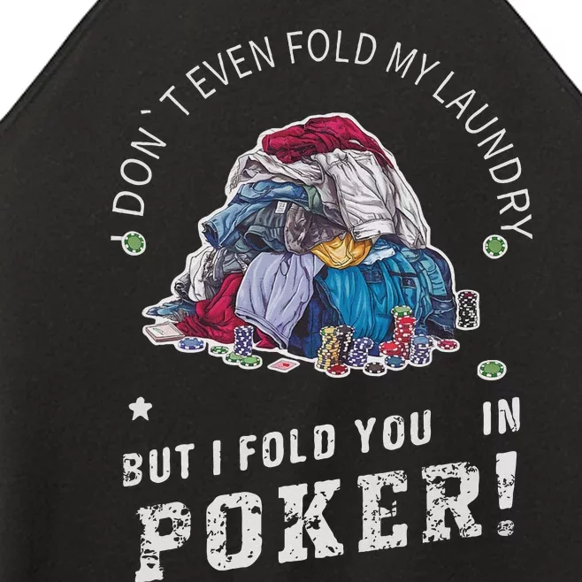 Funny Poker I Fold You Poker Humor Women’s Perfect Tri Rocker Tank