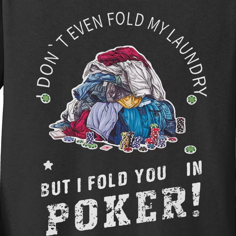 Funny Poker I Fold You Poker Humor Kids Long Sleeve Shirt